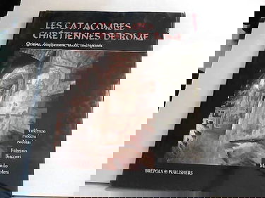 Les catacombes chrétiennes de Rome. Origine, développement, décor, inscriptions