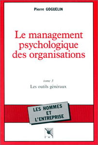 Le Management psychologique des organisations. Vol. 3. Les Outils généraux, la résolution des problèmes, les techniques collectives de recherche et de traitement de l'information