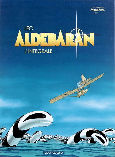 Les mondes d'Aldébaran : l'intégrale. Vol. 1. Aldébaran : cycle 1 : l'intégrale