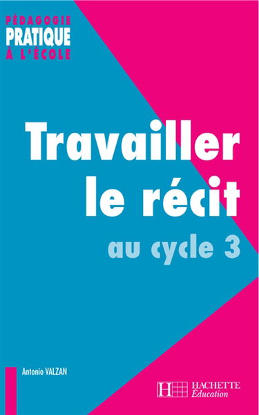 Travailler le récit au cycle 3
