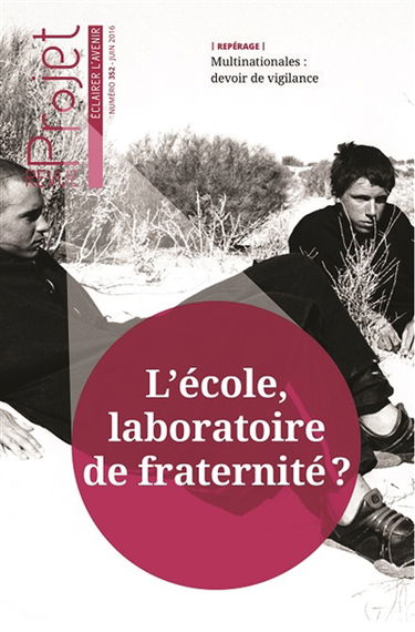 Projet, n° 352. L'école, laboratoire de fraternité ?