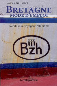 Bretagne mode d'emploi : récits d'un voyageur allemand