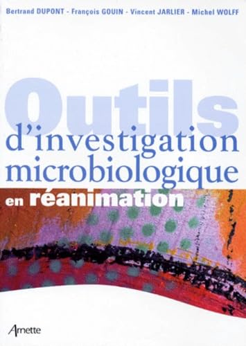 Les outils d'investigation microbiologique en réanimation