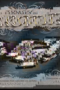 Les tirages du tarot - Dispositions et techniques pour améliorer lectures