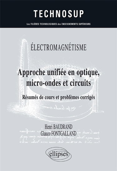 Couverture de Electromagnétisme : approche unifiée en optique, micro-ondes et circuits : résumés de cours et problèmes corrigés, niveau B