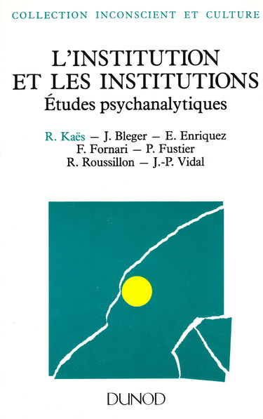 L'institution et les institutions - études psychanalytiques