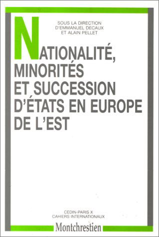 Nationalité, minorités et succession d'Etats en Europe de l'Est : actes du colloque de Prague des 22-24 septembre 1994