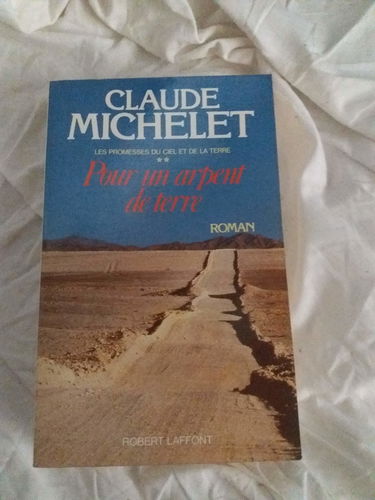 Les promesses du ciel et de la terre: Tome 2, Pour un arpent de terre