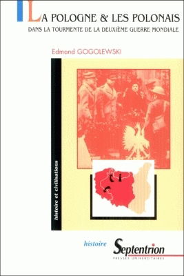 Les Polonais et la Pologne dans la tourmente de la Deuxième Guerre mondiale