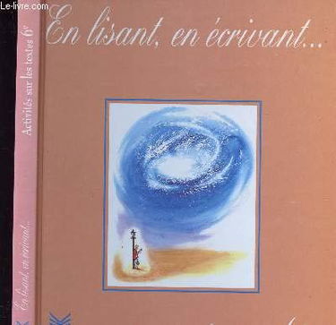 En lisant, en écrivant, 6e : activités sur les textes