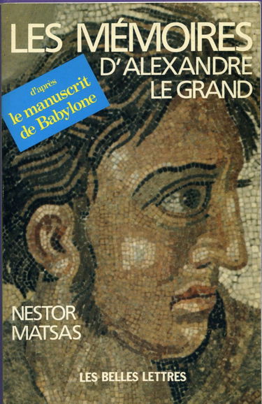 Les Mémoires d'Alexandre le Grand, d'après le manuscrit de Babylone