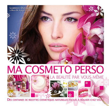 Ma cosméto perso : la beauté par vous-même