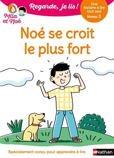 Noé se croit le plus fort : une histoire à lire tout seul, niveau 2