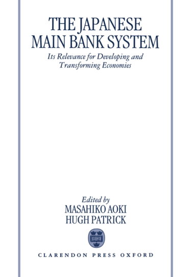 Couverture de The Japanese Main Bank System: Its Relevance for Developing and Transforming Economies
