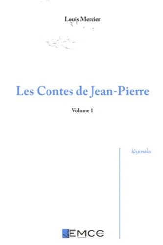 Les contes de Jean-Pierre: Volume 1, Edition bilingue francoprovençal-français
