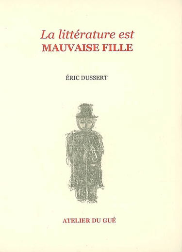La littérature est mauvaise fille : nouvelles increvables