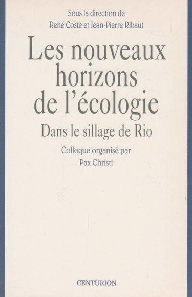 Les Nouveaux horizons de l'écologie : dans le sillage de Rio