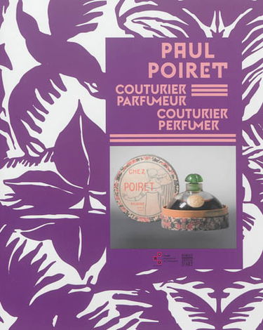 Paul Poiret, couturier parfumeur : exposition, Grasse, Musée international de la parfumerie, du 1er juin au 30 septembre 2013. Paul Poiret, couturier perfumer