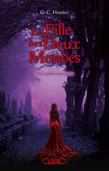 La fille des deux mondes. Vol. 2. Deux pieds sous terre