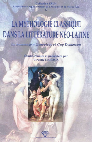 Couverture de La mythologie classique dans la littérature néo-latine : en hommage à Geneviève et Guy Demerson