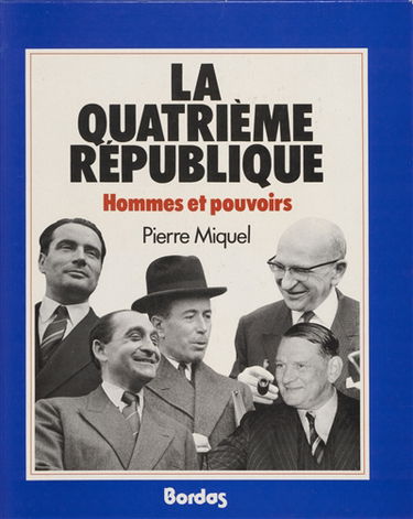 La Quatrième République, hommes et pouvoirs