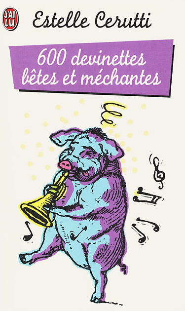600 devinettes bêtes et méchantes