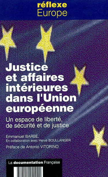 Justice et affaires intérieures dans l'Union européenne : un espace de liberté, de sécurité et de justice