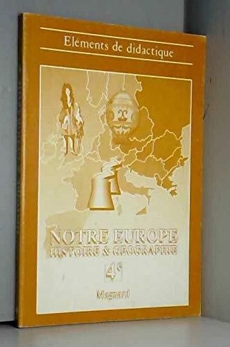 Notre Europe: Histoire et géographie, éléments de didactique, 4e