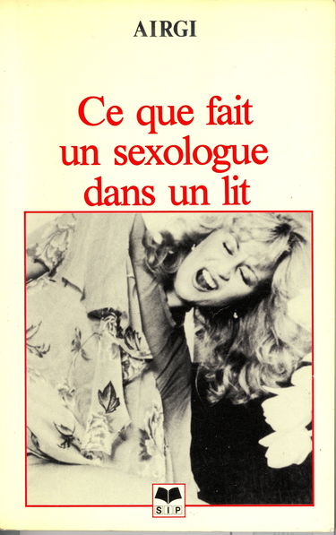 CE QUE FAIT UN SEXOLOGUE DANS UN LIT