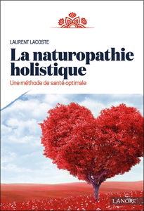 La naturopathie holistique : une méthode de santé optimale