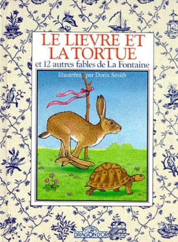 Le lièvre et la tortue : et 12 autres fables de La Fontaine