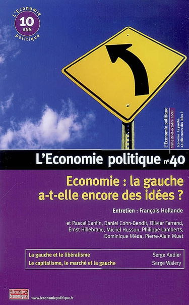 Economie politique (L'), n° 40. Economie : la gauche a-t-elle encore des idées ?