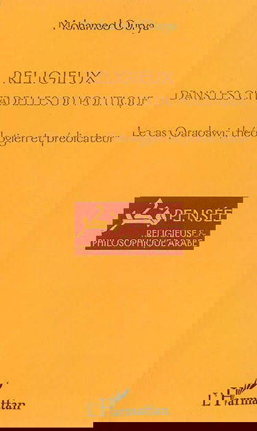 Religieux dans les citadelles du politique : le cas Qaradawi, théologien et prédicateur