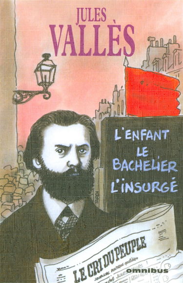 L'enfant. Le bachelier. L'insurgé