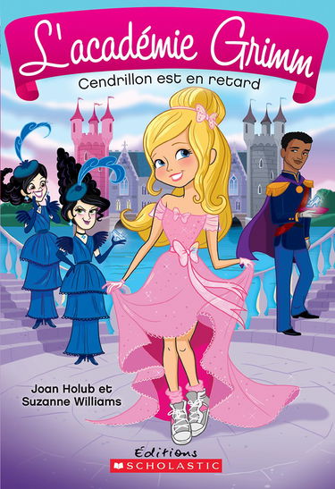 L' Académie Grimm: N° 1 - Cendrillon Est En Retard