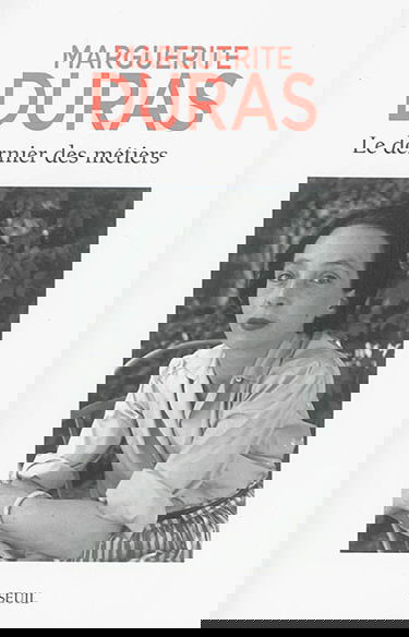 Le dernier des métiers : entretiens, 1962-1991