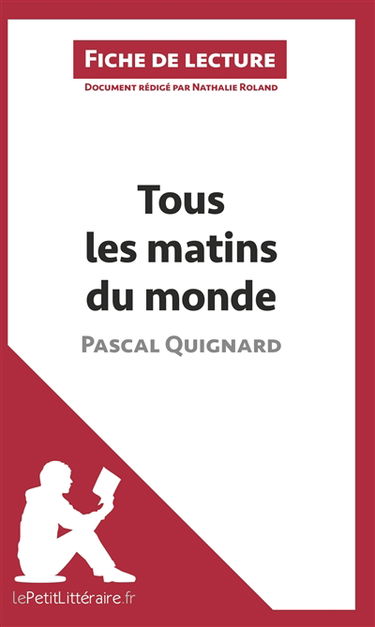 Tous les matins du monde de Pascal Quignard (Fiche de lecture) : Analyse complète et résumé détaillé de l'oeuvre