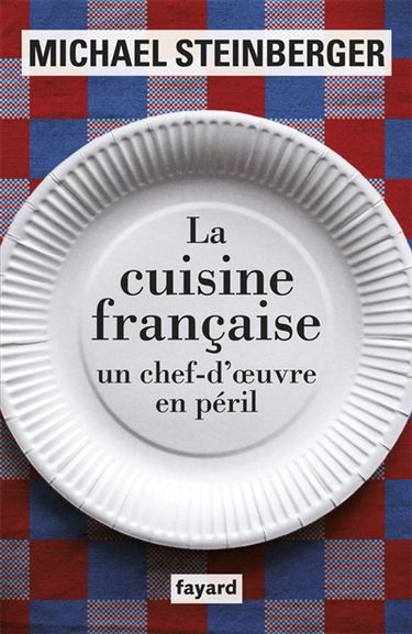 La cuisine française, un chef-d'oeuvre en péril
