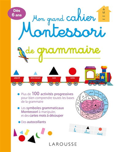 Mon grand cahier Montessori de grammaire : dès 6 ans