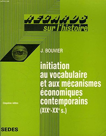 Couverture de Regards sur l'histoire : Initiation au vocabulaire et aux mécanismes économiques contemporains
