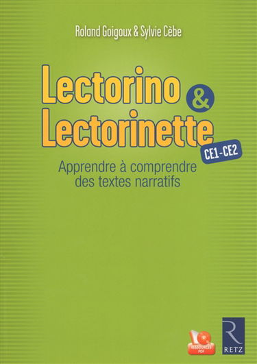 Lectorino & Lectorinette : CE1-CE2 : apprendre à comprendre des textes narratifs