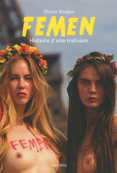 Femen : histoire d'une trahison