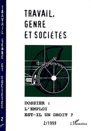Travail, genre et sociétés, n° 2 (1999). L'emploi est-il un droit ?