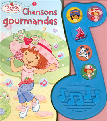 Charlotte aux fraises : chansons gourmandes