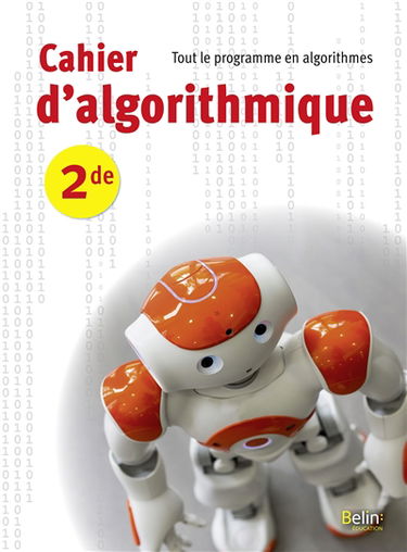 Cahier d'algorithmique 2de : tout le programme en algorithmes