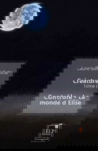 Créatures 1 : Contrôle - Le monde d'Élise