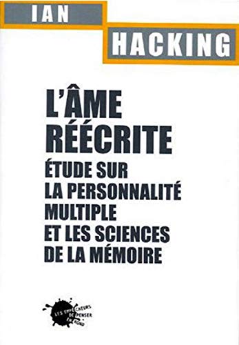 L'âme réécrite : étude sur la personnalité multiple et les sciences de la mémoire