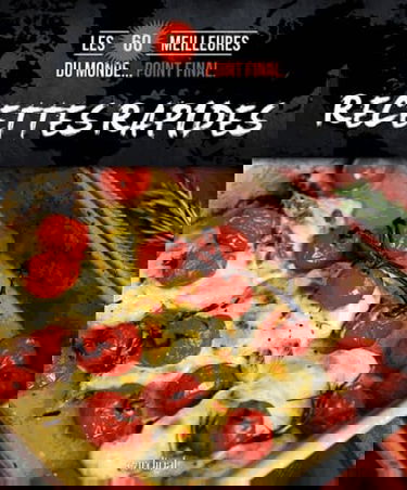 Les 60 meilleures recettes rapides du monde