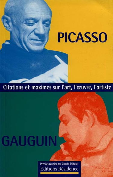 Picasso, Gauguin : citations et maximes sur l'art, l'oeuvre, l'artiste