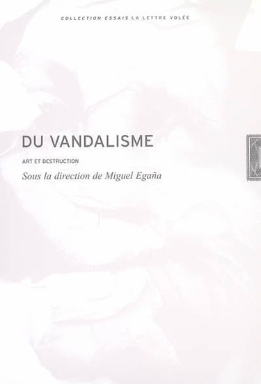Du vandalisme : art et destruction